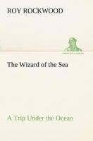 The Wizard of the Sea 1512225789 Book Cover