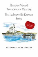 Bandon-Vernal Transgender Mystery the Jacksonville-Donner Story 1491715308 Book Cover