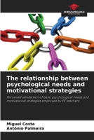 The relationship between psychological needs and motivational strategies 6208149088 Book Cover