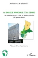 La banque mondiale et la CEMAC: Un partenariat pour l'aide au développement de la sous-région (Études Africaines) (French Edition) 2343016984 Book Cover
