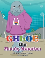 Chloe the Moody Manatee 1665578882 Book Cover