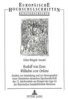 Rudolf Von Ems: «Wilhelm Von Orlens»: Studien Zur Ausstattung Und Zur Ikonographie Einer Illustrierten Deutschen Epenhandschrift Des 13. Jahrhunderts 3631302029 Book Cover