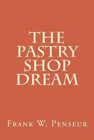 The Pastry Shop Dream 1537494929 Book Cover