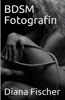 BDSM Fotografin (Bdsm-Sammlung) B0B27TY5DP Book Cover