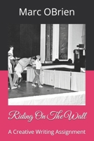 Riding On The Wall: A Creative Writing Assignment B0FCYK3S21 Book Cover