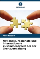 Nationale, regionale und internationale Zusammenarbeit bei der Grenzverwaltung 6205389754 Book Cover