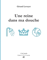 Une reine dans ma douche (French Edition) 2373933373 Book Cover
