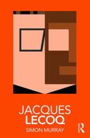 Jacques Lecoq 113857080X Book Cover