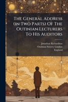 The General Address (in Two Parts) Of The Outinian Lecturers To His Auditors... 1278305157 Book Cover