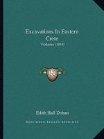 Excavations in Eastern Crete: Vrokastro... - Primary Source Edition 1120193699 Book Cover