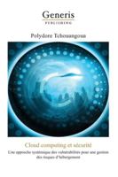 Cloud computing et sécurité: une approche systémique des vulnérabilités pour une gestion des risques d'hébergement (French Edition) 9975342930 Book Cover