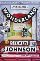 Wonderland: How Play Made the Modern World 0399184481 Book Cover