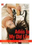 Adios to My Old Life 1416524738 Book Cover
