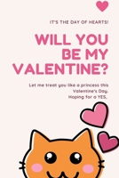 Valentine's day journal / let me treat you like a princess this valentine's day .. hoping for yes: gift for girlfriend 1660419247 Book Cover