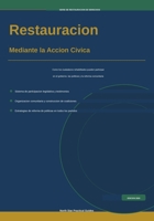 Restauracion Mediante la Accion Civica: Como los ciudadanos rehabilitados pueden participar en el gobierno, las politicas y la reforma comunitaria (Rights Restoration Series) (Spanish Edition) B0H58MB3Y8 Book Cover
