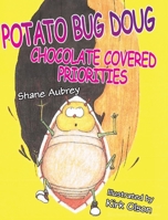Potato Bug Doug - Chocolate Covered Priorities B0FMGTTBZM Book Cover