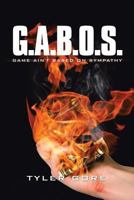 G.A.B.O.S.: Game Ain't Based on Sympathy 1483640949 Book Cover