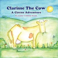 Clarisse the Cow: A Circus Adventure 1618977350 Book Cover