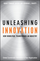 Unleashing Innovation: How Whirlpool Transformed an Industry 0470192402 Book Cover