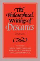 The Philosophical Writings of Descartes, Volume I 052128807X Book Cover