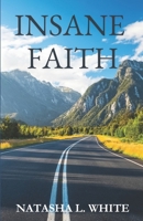 Insane Faith 1706527969 Book Cover