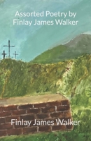 Assorted Poetry by Finlay James Walker B0GV1B6BHX Book Cover