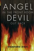 Angel in the Front Room, Devil Out Back 1563526433 Book Cover