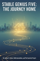 Stable Genius Five: The Journey Home B0GCT397W2 Book Cover