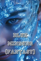 Blue Minsung (Fantasy) B0DQYQJQX7 Book Cover