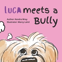 Luca Meets a Bully (Luv Luca Series) B0GXJG7Q23 Book Cover