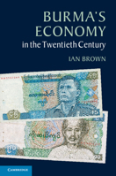 Burma's Economy in the Twentieth Century 1107680050 Book Cover