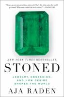 Stoned: Jewelry, Obsession, and How Desire Shapes the World 0062334700 Book Cover