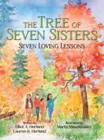 The Tree of Seven Sisters: Seven Loving Lessons 1637657331 Book Cover