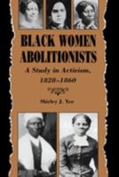 Black Women Abolitionists: A Study in Activism, 1828-1860 0870497359 Book Cover