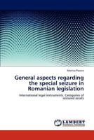 General Aspects Regarding the Special Seizure in Romanian Legislation 3847328174 Book Cover