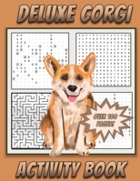Deluxe Corgi Activity Book: Dog themed Activity book for kids Ages 5 and Up with Mazes, Word Searches, How To Draw pages and more 1673348122 Book Cover