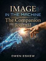 Image in the Machine: The Companion Journal B0H61QGHBM Book Cover