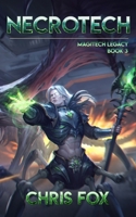 Necrotech: Magitech Legacy Book 3 B08QDXBS9H Book Cover