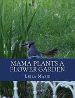 Mama Plants a Flower Garden 1534708200 Book Cover