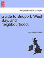 Guide to Bridport, West Bay, and neighbourhood. 1241319936 Book Cover