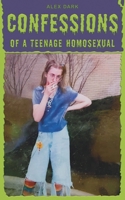 Confessions of a Teenage Homosexual B0FFM8CH6J Book Cover