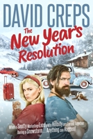 The New Year's Resolution: When a Snotty Marketing Executive and a Hillbilly Are Forced Together During a Snowstorm . . . Anything Can Happen! 1735472565 Book Cover