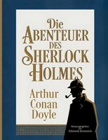 Die Abenteuer des Sherlock Holmes: Die berühmtesten Fälle des größten Ermittlers aller Zeiten (German Edition) 3695759496 Book Cover