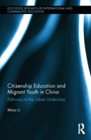 Citizenship Education and Migrant Youth in China: Pathways to the Urban Underclass 1138084794 Book Cover