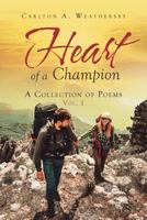 Heart of a Champion: A Collection of Poems, Vol. 1 1641384689 Book Cover