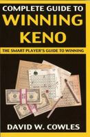 Complete Guide to Winning Keno, Second Edition 0940685620 Book Cover