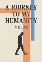 A Journey to My Humanity B0G9QRDMQ2 Book Cover