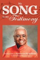 My Song is My Testimony: Autobiography of Bennie Lucille Williams As Told to Jacquelyn Benton 1039199526 Book Cover