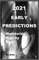 2021 EARLY PREDICTIONS: Worldwide and Sign by Sign B08QRKV6DJ Book Cover