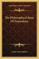 The Philosophical Basis Of Naturalism 1425466680 Book Cover